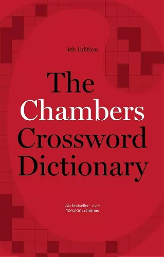 The Chambers Crossword Dictionary, 4th Edition cover