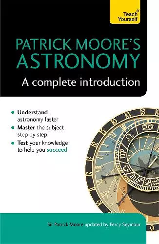 Patrick Moore's Astronomy: A Complete Introduction: Teach Yourself cover