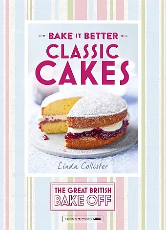 Great British Bake Off – Bake it Better (No.1): Classic Cakes cover