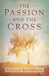 The Passion and the Cross cover