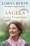 Angels at My Fingertips: The sequel to Angels in My Hair cover
