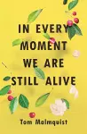 In Every Moment We Are Still Alive cover
