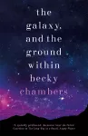 The Galaxy, and the Ground Within cover