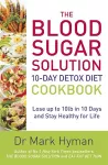 The Blood Sugar Solution 10-Day Detox Diet Cookbook cover