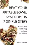 Beat Your Irritable Bowel Syndrome (IBS) in 7 Simple Steps cover