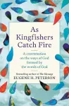 As Kingfishers Catch Fire cover