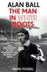 Alan Ball: The Man in White Boots cover