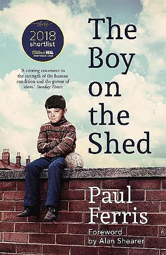 The Boy on the Shed:A remarkable sporting memoir with a foreword by Alan Shearer cover