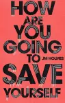 How Are You Going To Save Yourself cover
