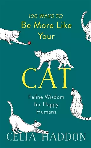 100 Ways to Be More Like Your Cat cover