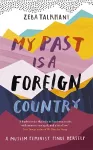 My Past Is a Foreign Country: A Muslim feminist finds herself cover