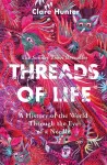 Threads of Life: A History of the World Through the Eye of a Needle cover
