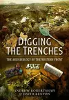 Digging the Trenches: The Archaeology of the Western Front cover