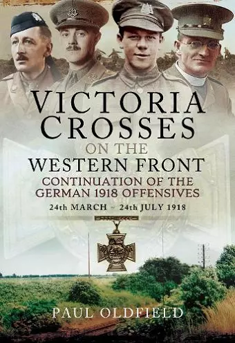 Victoria Crosses on the Western Front - Continuation of the German 1918 Offensives cover