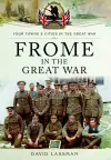 Frome in the Great War cover