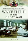 Wakefield in the Great War cover
