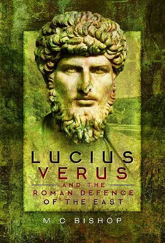 Lucius Verus and the Roman Defence of the East cover