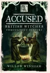Accused: British Witches Throughout History cover