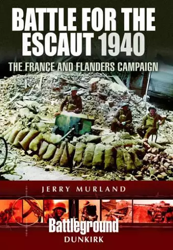 Battle for the Escaut 1940: The France and Flanders Campaign cover