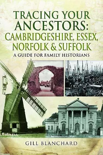 Tracing Your Ancestors: Cambridgeshire, Essex, Norfolk and Suffolk cover