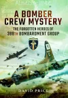 Bomber Crew Mystery: The Forgotten Heroes of 388th Bombardment Group cover