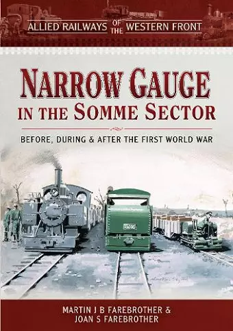 Allied Railways of the Western Front - Narrow Gauge in the Somme Sector cover