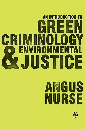 An Introduction to Green Criminology and Environmental Justice cover