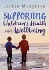 Supporting Children′s Health and Wellbeing cover