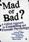 Mad or Bad?: A Critical Approach to Counselling and Forensic Psychology packaging