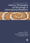 The SAGE Handbook of the History, Philosophy and Sociology of International Relations cover