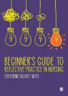 Beginner′s Guide to Reflective Practice in Nursing cover
