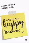 How to Be a Happy Academic cover
