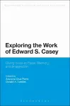 Exploring the Work of Edward S. Casey cover