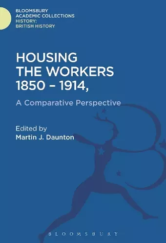 Housing the Workers, 1850-1914 cover
