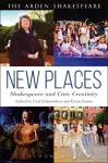 New Places: Shakespeare and Civic Creativity cover
