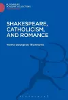 Shakespeare, Catholicism, and Romance cover