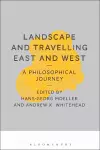 Landscape and Travelling East and West: A Philosophical Journey cover