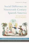 Social Difference in Nineteenth-Century Spanish America cover