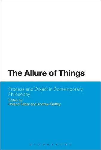 The Allure of Things: Process and Object in Contemporary Philosophy cover