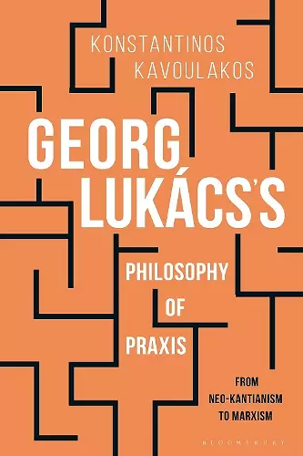 Georg Lukács’s Philosophy of Praxis cover