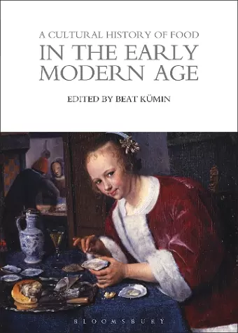 A Cultural History of Food in the Early Modern Age cover