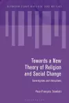 Towards a New Theory of Religion and Social Change cover