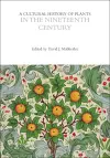 A Cultural History of Plants in the Nineteenth Century cover