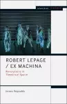 Robert Lepage / Ex Machina cover