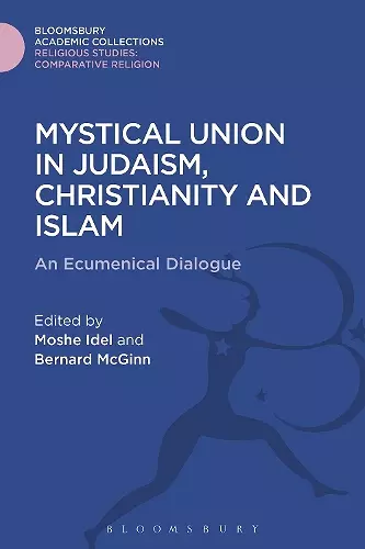 Mystical Union in Judaism, Christianity, and Islam cover