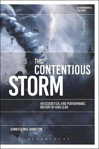 This Contentious Storm: An Ecocritical and Performance History of King Lear cover