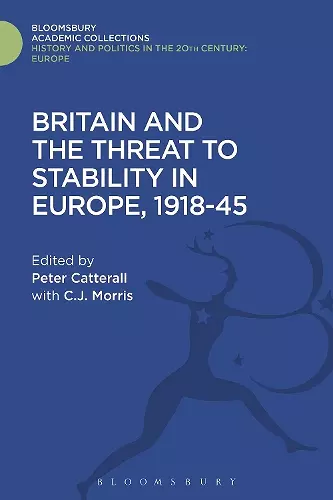 Britain and the Threat to Stability in Europe, 1918-45 cover