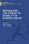Britain and the Threat to Stability in Europe, 1918-45 cover