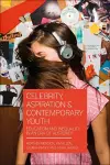 Celebrity, Aspiration and Contemporary Youth cover