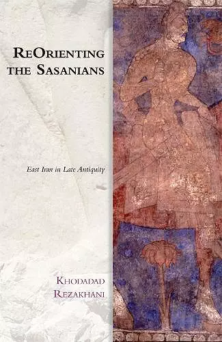 ReOrienting the Sasanians cover